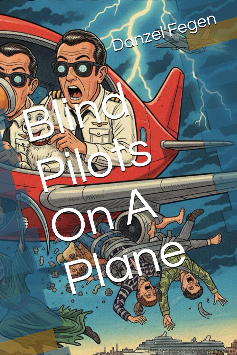 Blind Pilots On A Plane (Independently published)
Blind Pilots On A Plane (Independently published)