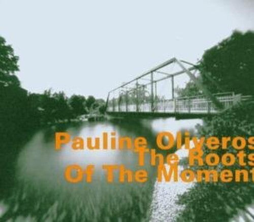 CD диск Oliveros, Pauline: Roots of the Moment
CD диск Oliveros, Pauline: Roots of the Moment
