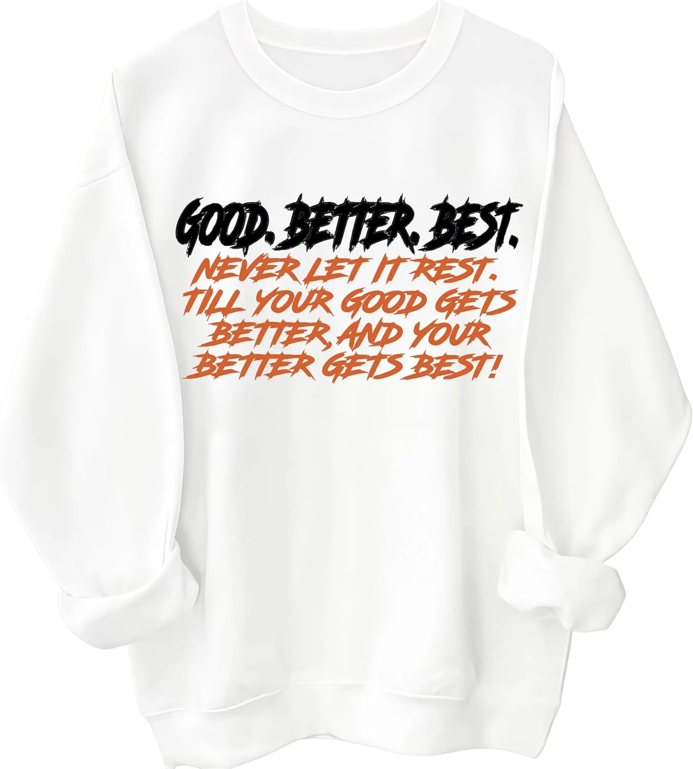 Толстовка Good Better Best с мотивационной надписью для женщин и мужчин
Толстовка Good Better Best с мотивационной надписью для женщин и мужчин