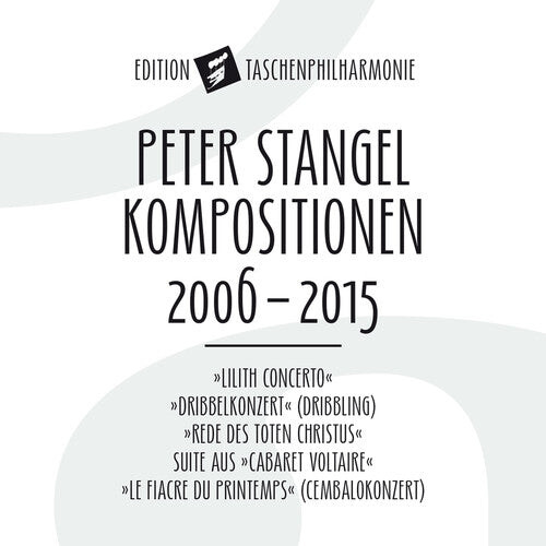 CD диск Stangel / Die Taschenphilharmonie: Peter Stangel: Compositions 2006 - 2015
CD диск Stangel / Die Taschenphilharmonie: Peter Stangel: Compositions 2006 - 2015