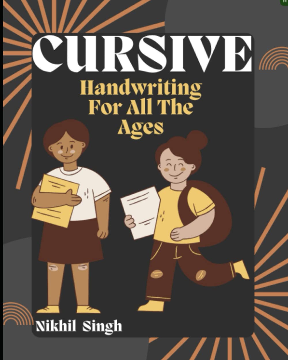 Cursive Handwriting Book For All The Ages: Tips and tricks for success (Independently published)
Cursive Handwriting Book For All The Ages: Tips and tricks for success (Independently published)