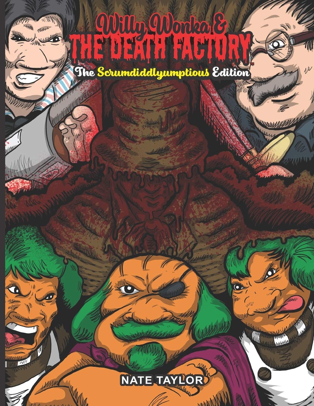 Willy Wonka and the Death Factory: The Scrumdiddlyumptious Edition (Willy Wonka & The Death Factory) (Independently published)
Willy Wonka and the Death Factory: The Scrumdiddlyumptious Edition (Willy Wonka & The Death Factory) (Independently published)