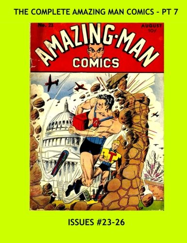 The Complete Amazing Man Comics - Pt 7: Starring "The Green Mist" -- Issues #23-26 -- All Stories - No Ads (CreateSpace Independent Publishing Platform)
The Complete Amazing Man Comics - Pt 7: Starring "The Green Mist" -- Issues #23-26 -- All Stories - No Ads (CreateSpace Independent Publishing Platform)