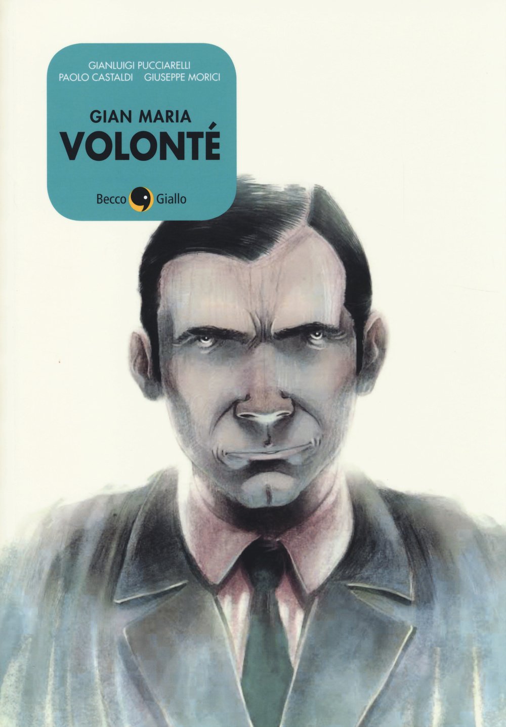 Gian Maria Volonté (Becco Giallo)
Gian Maria Volonté (Becco Giallo)