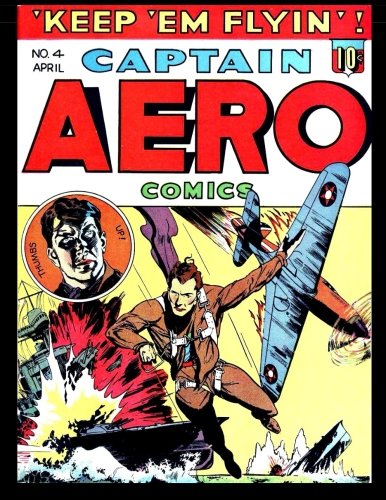 Captain Aero Comics #4: 1942 War Aviation Comic (CreateSpace Independent Publishing Platform)
Captain Aero Comics #4: 1942 War Aviation Comic (CreateSpace Independent Publishing Platform)