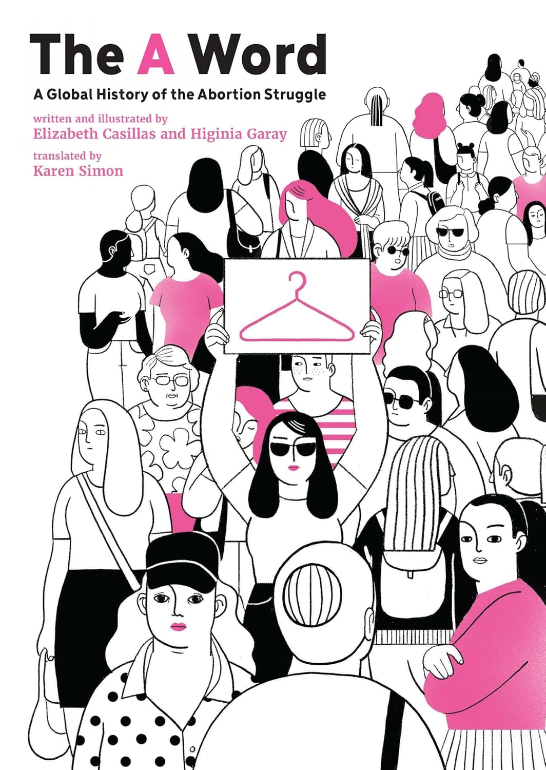 The A Word: A Global History of the Abortion Struggle (University of Regina Press)
The A Word: A Global History of the Abortion Struggle (University of Regina Press)