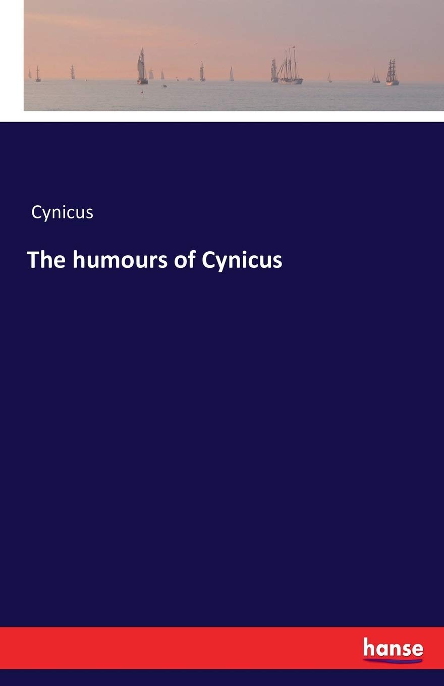 The humours of Cynicus (Hansebooks)
The humours of Cynicus (Hansebooks)