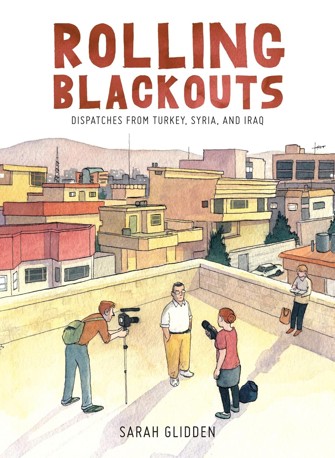 Rolling Blackouts: Dispatches from Turkey, Syria, and Iraq (Drawn and Quarterly)
Rolling Blackouts: Dispatches from Turkey, Syria, and Iraq (Drawn and Quarterly)