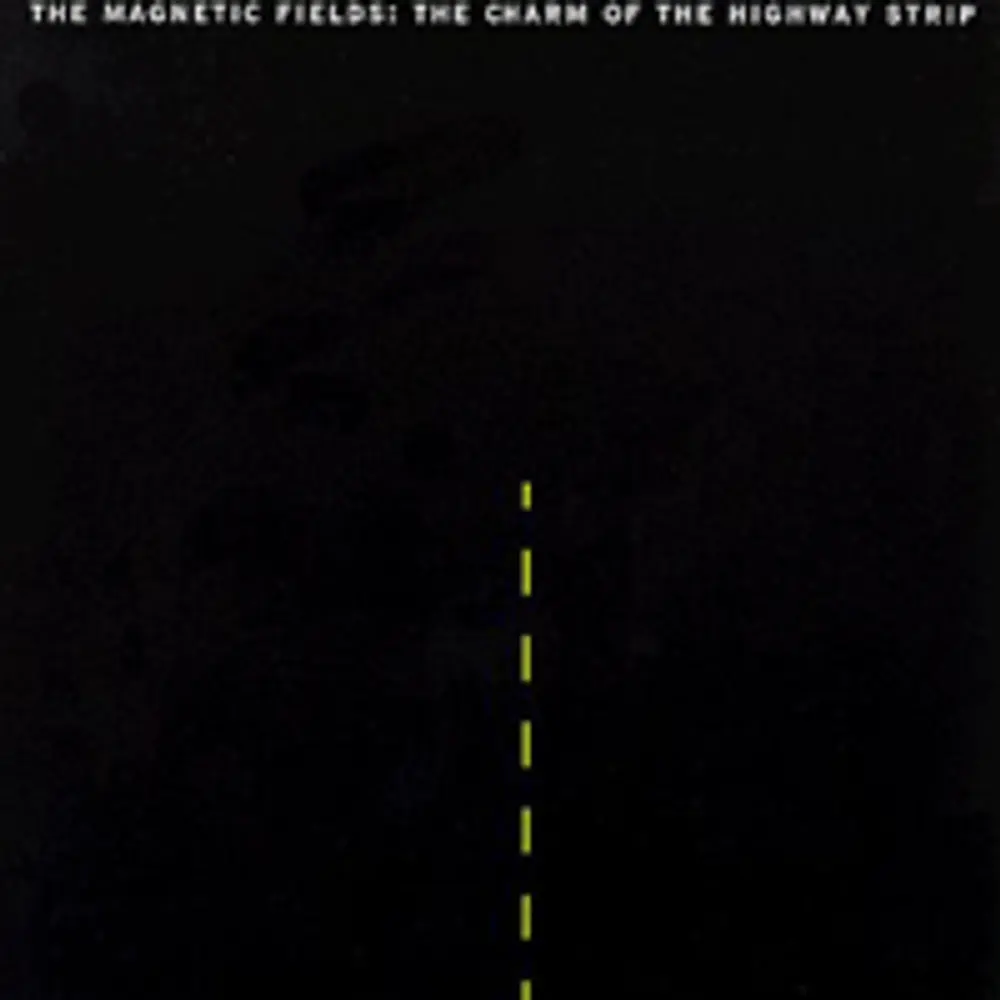 Виниловая пластинка LP The Charm Of The Highway Strip - The Magnetic Fields
Виниловая пластинка LP The Charm Of The Highway Strip - The Magnetic Fields