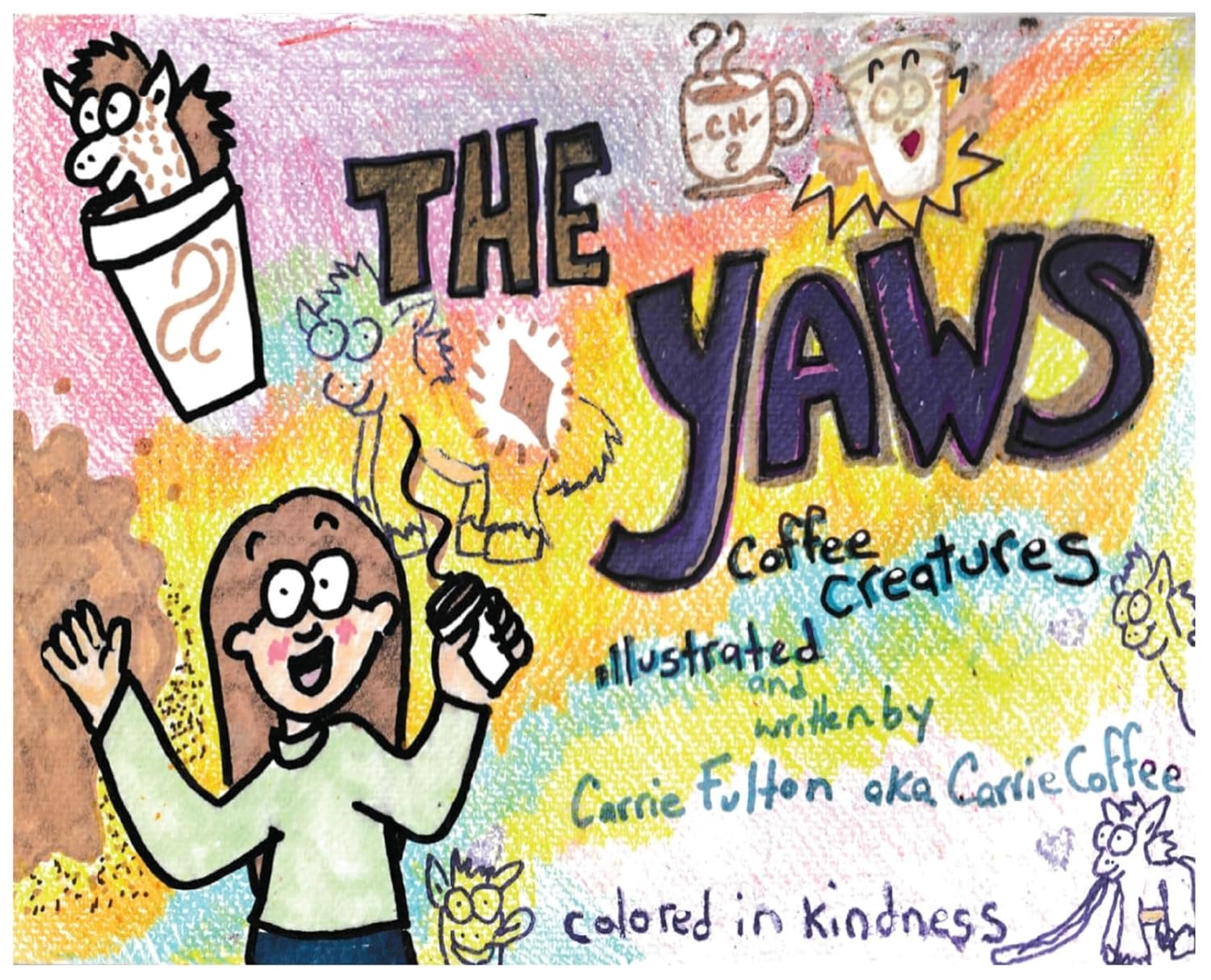 The Yaws: Coffee Creatures (Carrie Fulton)
The Yaws: Coffee Creatures (Carrie Fulton)