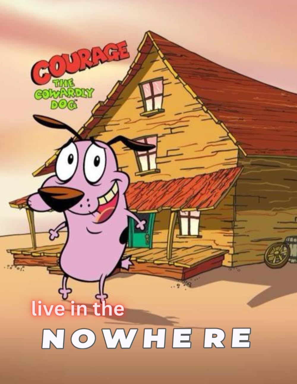 Courage and Cowardly Dog: Meanwhile in the Nowhere (Independently published)
Courage and Cowardly Dog: Meanwhile in the Nowhere (Independently published)