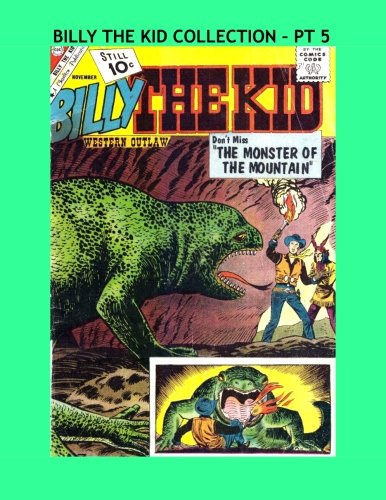 Billy The Kid Collection - Pt 5: The Legendary Western Outlaw -- Issues #31, 36, 37 & 41 -- All Stories - No Ads (CreateSpace Independent Publishing Platform)
Billy The Kid Collection - Pt 5: The Legendary Western Outlaw -- Issues #31, 36, 37 & 41 -- All Stories - No Ads (CreateSpace Independent Publishing Platform)