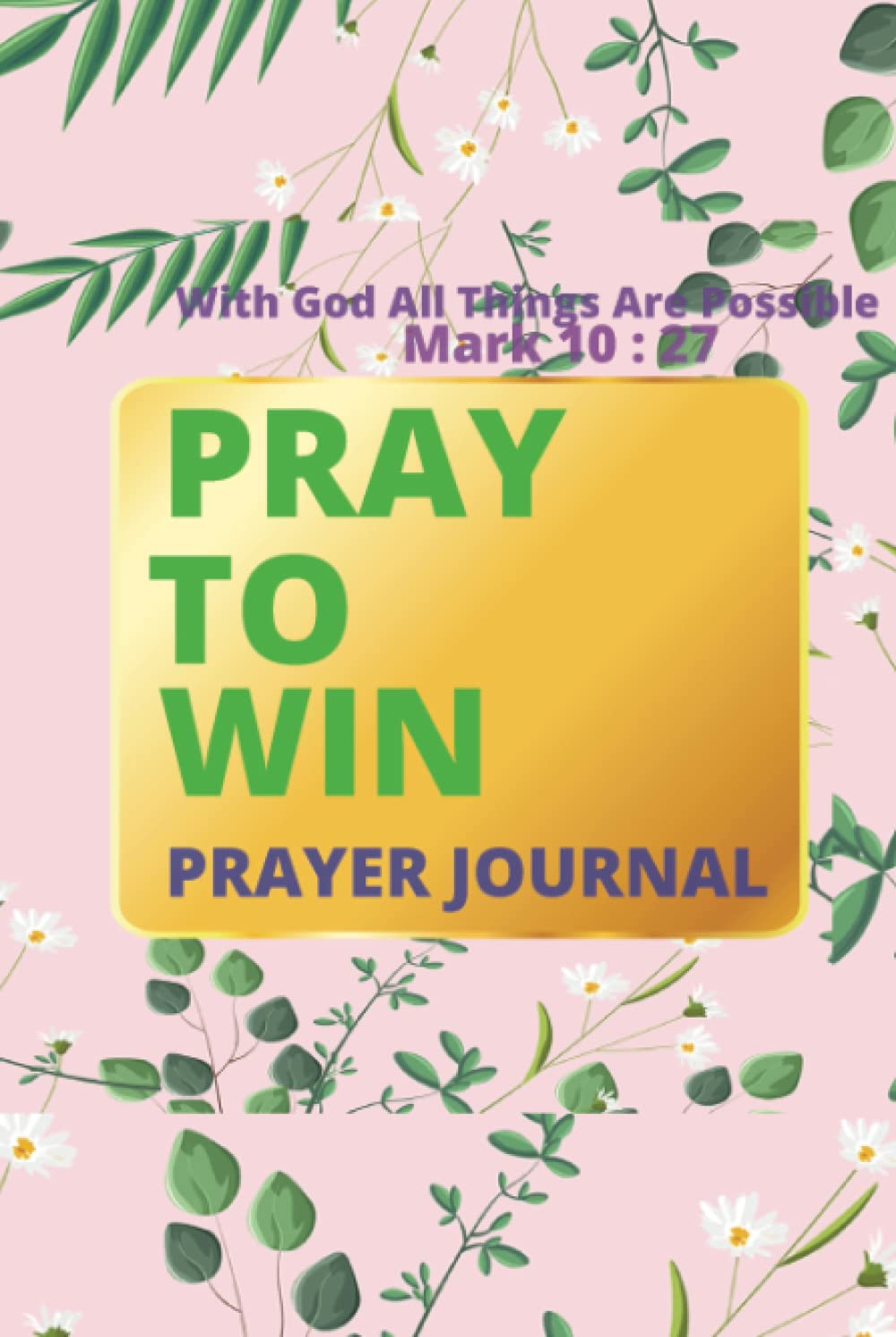 PRAY TO WIN PRAYER JOURNAL: WOMEN PRAYER JOURNAL (Independently published)
PRAY TO WIN PRAYER JOURNAL: WOMEN PRAYER JOURNAL (Independently published)