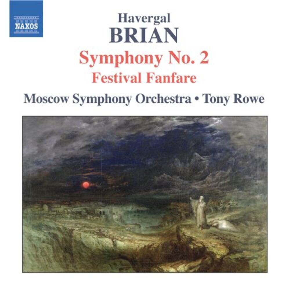 Диск CD Brian: Symphony No. 2 / Festival Fanfare - Havergal Brian, Tony Rowe, Moscow Symphony Orchestra 
Диск CD Brian: Symphony No. 2 / Festival Fanfare - Havergal Brian, Tony Rowe, Moscow Symphony Orchestra