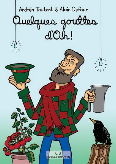 QUELQUES GOUTTES D'OH (MOELLE GRAPHIK)
QUELQUES GOUTTES D'OH (MOELLE GRAPHIK)