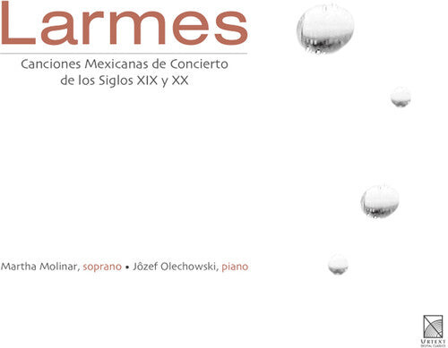 CD диск Molinar / Olechowski: Larmes: Mexican Concert Songs of the 19th & 20th
CD диск Molinar / Olechowski: Larmes: Mexican Concert Songs of the 19th & 20th
