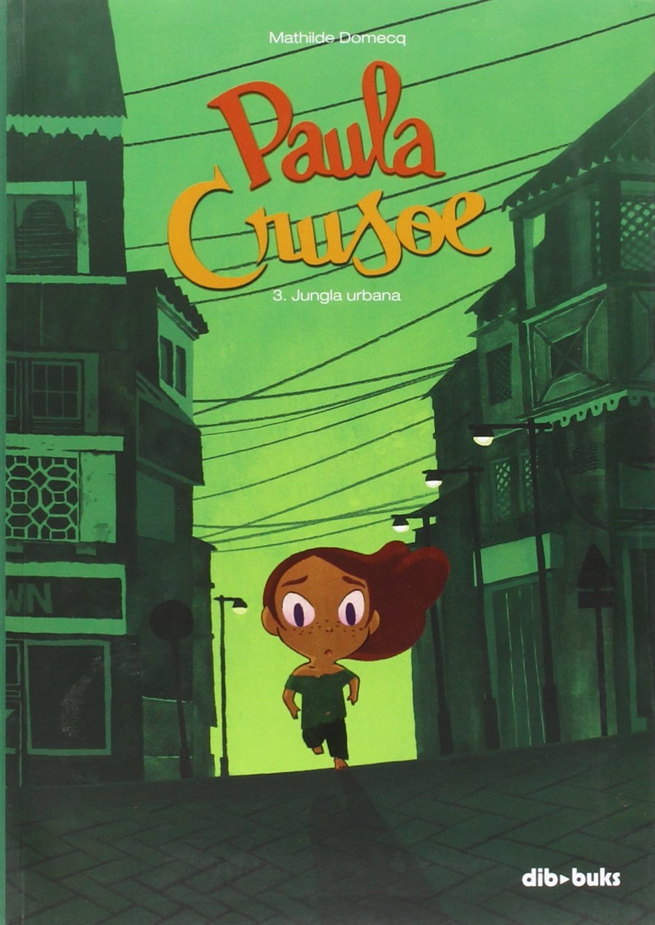 Paula Crusoe 3: Jungla urbana (Dibbuks)
Paula Crusoe 3: Jungla urbana (Dibbuks)
