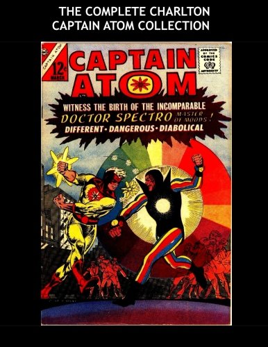 The Complete Charlton Captain Atom Collection (CreateSpace Independent Publishing Platform)
The Complete Charlton Captain Atom Collection (CreateSpace Independent Publishing Platform)