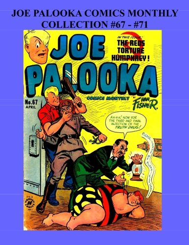 Joe Palooka Comics Monthly Collection #67 - #71: America's Favorite Boxer - In the Army, 5 Issue Collection! (CreateSpace Independent Publishing Platform)
Joe Palooka Comics Monthly Collection #67 - #71: America's Favorite Boxer - In the Army, 5 Issue Collection! (CreateSpace Independent Publishing Platform)