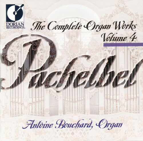 CD диск Pachelbel / Bouchard: Complete Organ Works 4
CD диск Pachelbel / Bouchard: Complete Organ Works 4