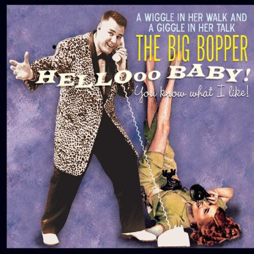 CD диск Big Bopper: Hello Baby! You Know What I Like!
CD диск Big Bopper: Hello Baby! You Know What I Like!