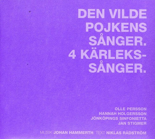 CD диск Hammerth / Holgersson / Persson: Den Vilde Pojkens Sanger / 4 Kafrlekssanger
CD диск Hammerth / Holgersson / Persson: Den Vilde Pojkens Sanger / 4 Kafrlekssanger