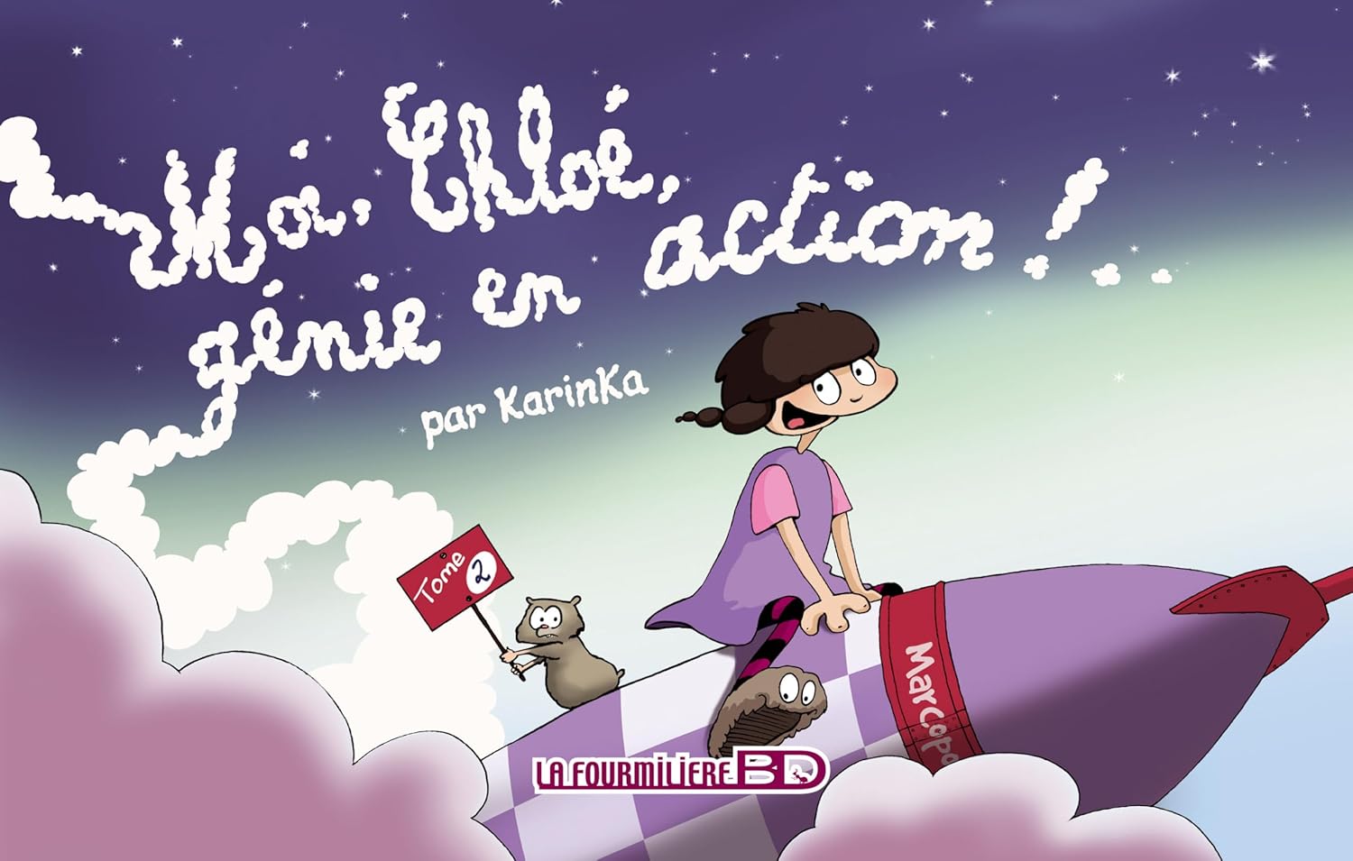 Moi, Chloé génie en action ! (FOURMILIERE BD)
Moi, Chloé génie en action ! (FOURMILIERE BD)