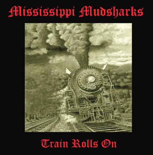 CD диск Mississippi Mudsharks: Train Rolls on
CD диск Mississippi Mudsharks: Train Rolls on