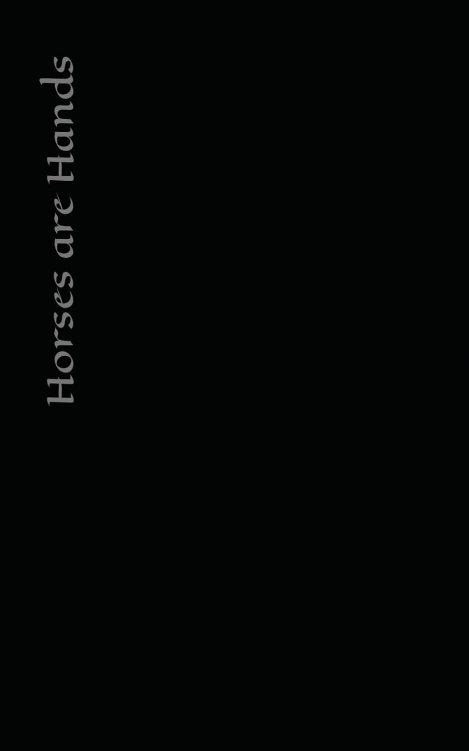 Horses are Hands (Independently published)
Horses are Hands (Independently published)