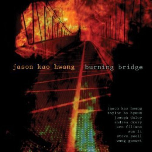 CD диск Hwang, Jason Kao: Burning Bridge 
CD диск Hwang, Jason Kao: Burning Bridge