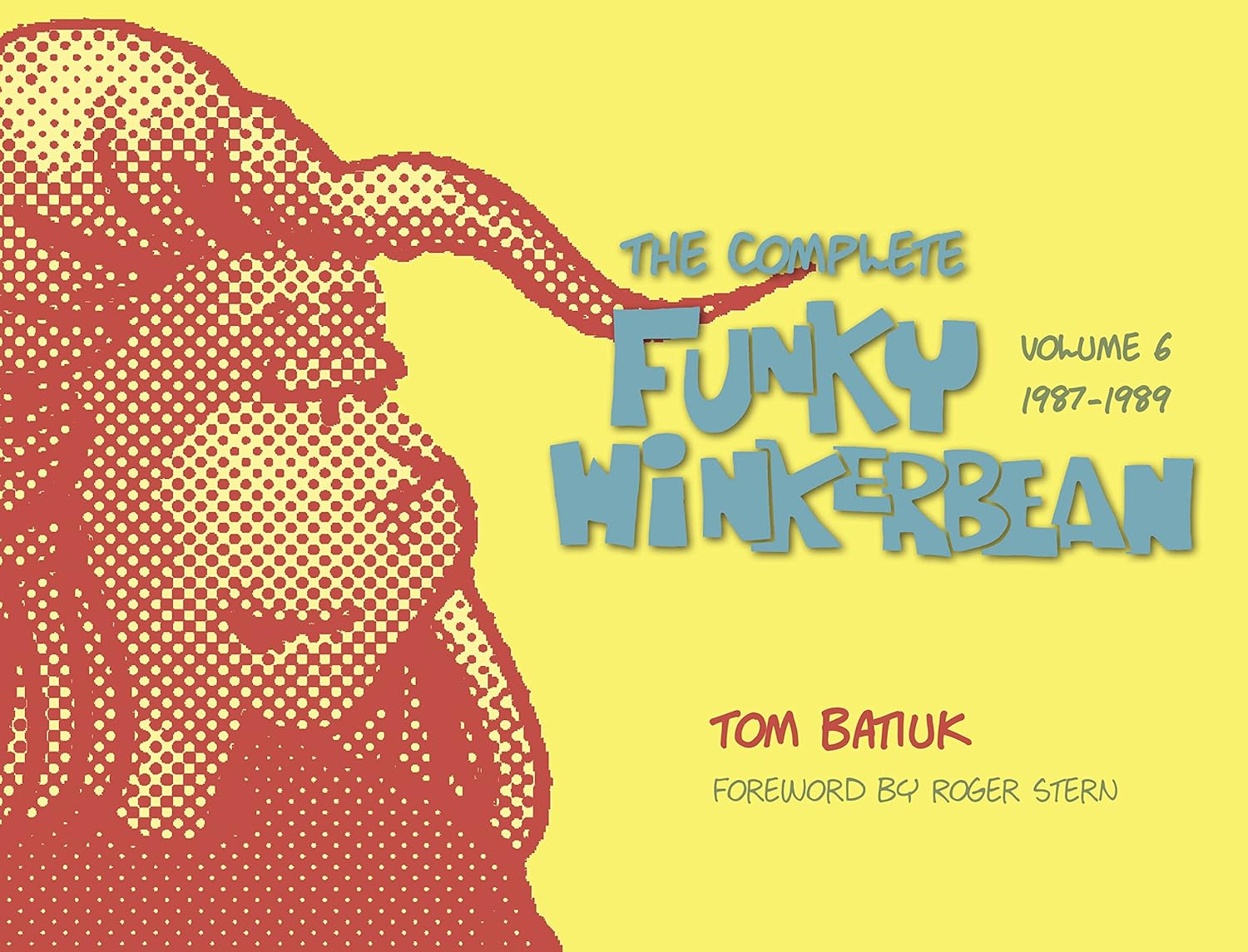 The Complete Funky Winkerbean, Volume 6, 1987-1989 (The Kent State University Press)
The Complete Funky Winkerbean, Volume 6, 1987-1989 (The Kent State University Press)