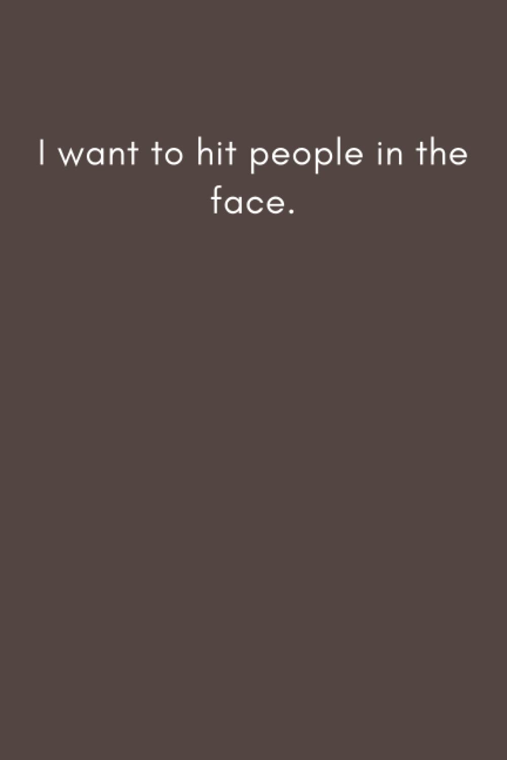 I want to hit people in the face.: 6×9 inche lined journal,Gift journal to my son (Independently published)
I want to hit people in the face.: 6×9 inche lined journal,Gift journal to my son (Independently published)