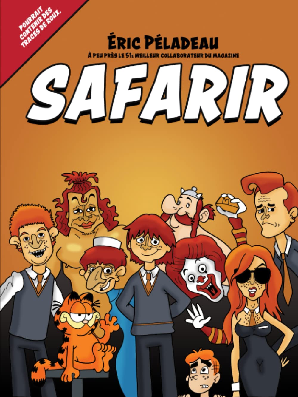 Éric Péladeau - À peu près le 51e meilleur collaborateur du magazine Safarir (French Edition) (Independently published)
Éric Péladeau - À peu près le 51e meilleur collaborateur du magazine Safarir (French Edition) (Independently published)