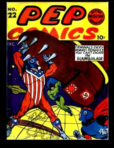 Pep Comics #22: Golden Age Superhero 1941 (CreateSpace Independent Publishing Platform)
Pep Comics #22: Golden Age Superhero 1941 (CreateSpace Independent Publishing Platform)