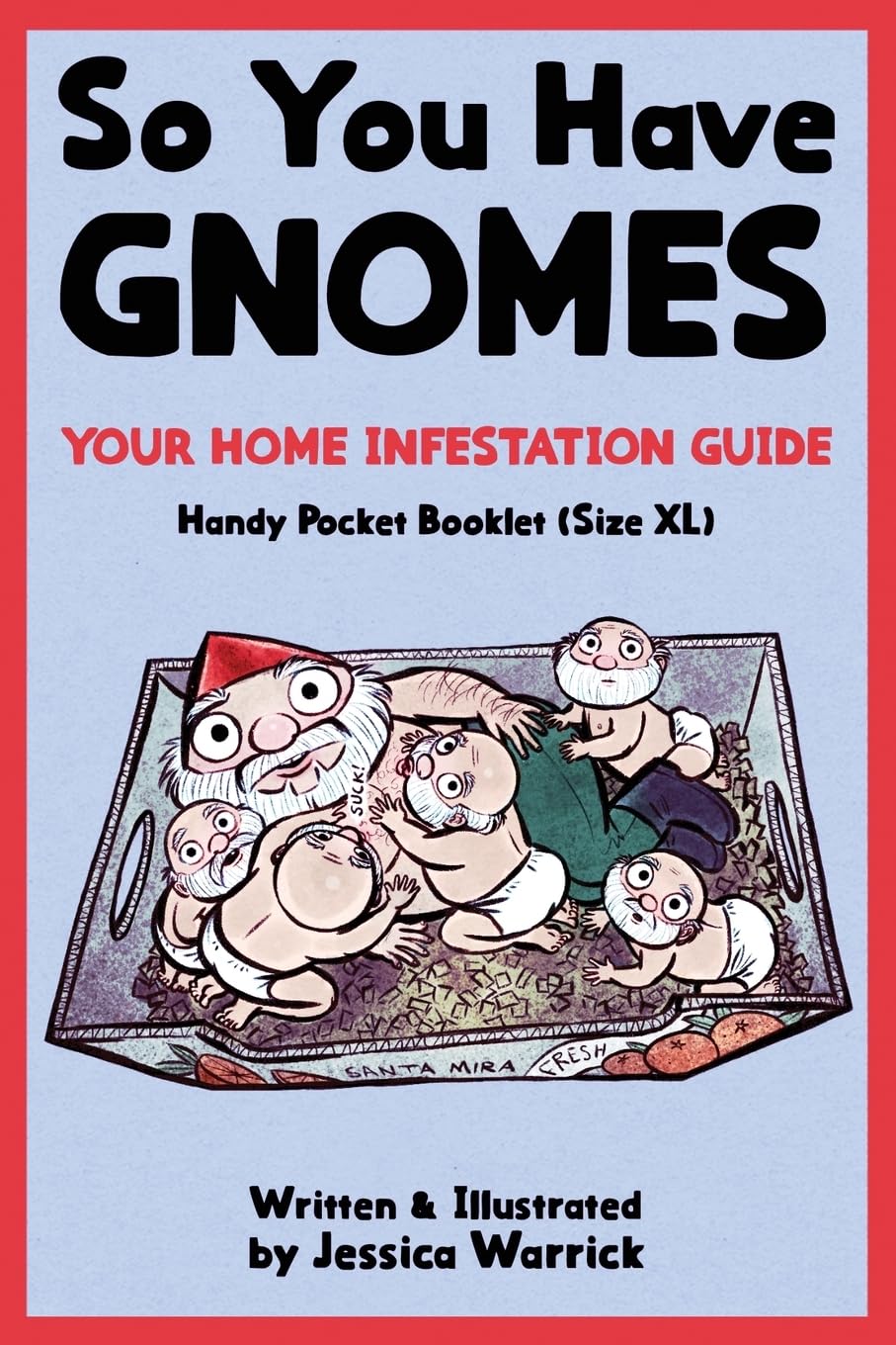 So You Have Gnomes (Jessica Warrick)
So You Have Gnomes (Jessica Warrick)