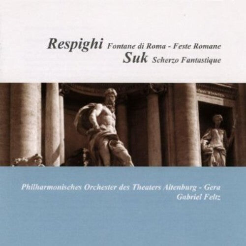 CD диск Respighi / Suk / Feltz: Fontane Di Roma & Feste Romane / Fantasticke 
CD диск Respighi / Suk / Feltz: Fontane Di Roma & Feste Romane / Fantasticke