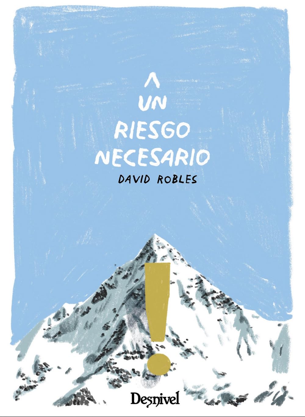 Un riesgo necesario (Ediciones Desnivel, S. L)
Un riesgo necesario (Ediciones Desnivel, S. L)