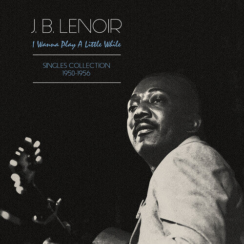 Виниловая пластинка Lenoir J.B.: Wanna Play A Little While: Singles Collection 1950-1956
Виниловая пластинка Lenoir J.B.: Wanna Play A Little While: Singles Collection 1950-1956