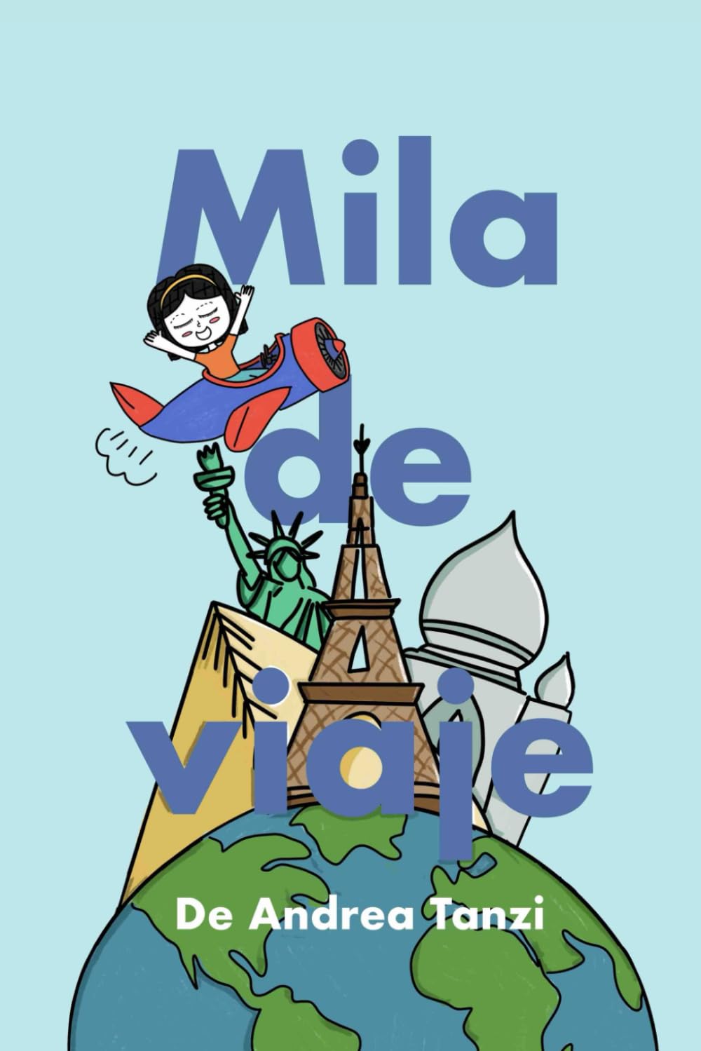 Mila de Viaje (Spanish Edition) (Independently published)
Mila de Viaje (Spanish Edition) (Independently published)