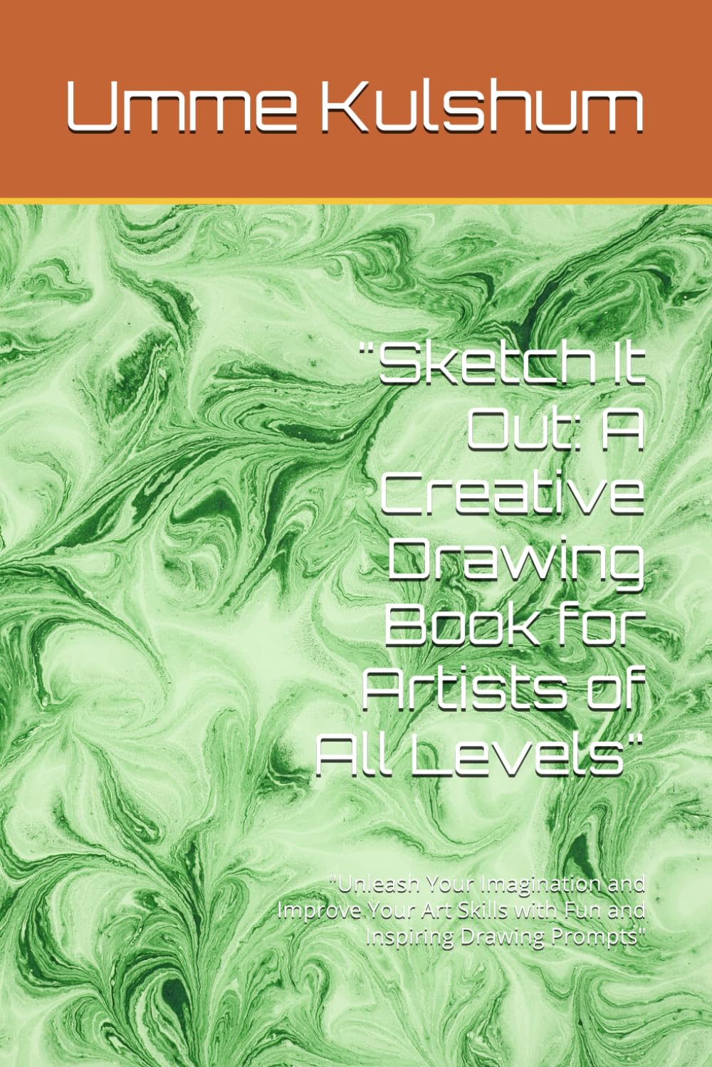 "Sketch It Out: A Creative Drawing Book for Artists of All Levels": "Unleash Your Imagination and Improve Your Art Skills with Fun and Inspiring Drawing Prompts" (Independently published)
"Sketch It Out: A Creative Drawing Book for Artists of All Levels": "Unleash Your Imagination and Improve Your Art Skills with Fun and Inspiring Drawing Prompts" (Independently published)