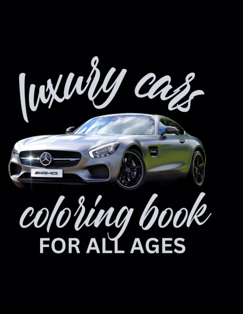 LUXURY CARS COLORING BOOK FOR ALL AGES (Independently published)
LUXURY CARS COLORING BOOK FOR ALL AGES (Independently published)