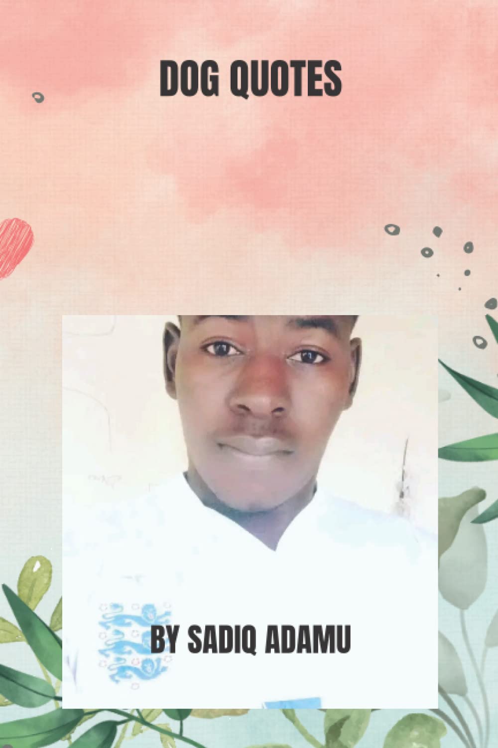 Dog quotes (Independently published)
Dog quotes (Independently published)