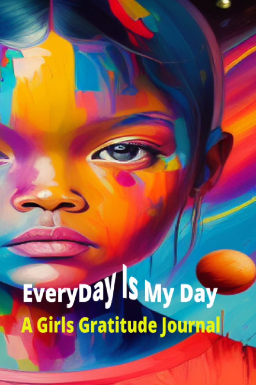 Gratitude Journal: Everyday is My Day (Independently published)
Gratitude Journal: Everyday is My Day (Independently published)