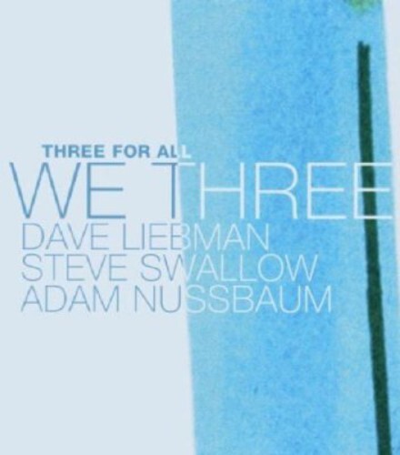 CD диск Liebman, David / Swallow, Steve / Nussbaum, Adam: We Three: Three for All
CD диск Liebman, David / Swallow, Steve / Nussbaum, Adam: We Three: Three for All