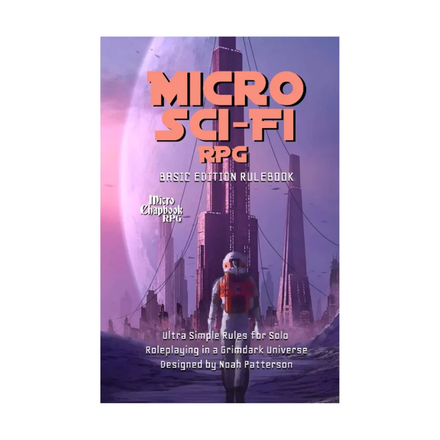 Micro Sci-Fi RPG - Basic Edition Rulebook, Micro RPG, твердый переплет
Micro Sci-Fi RPG - Basic Edition Rulebook, Micro RPG, твердый переплет