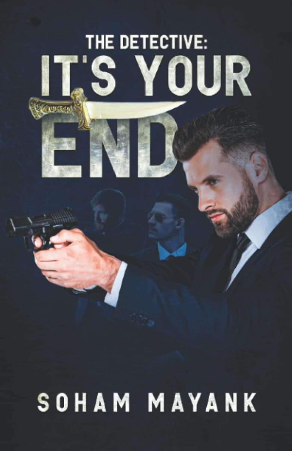 The Detective: It's Your End (Independently published)
The Detective: It's Your End (Independently published)