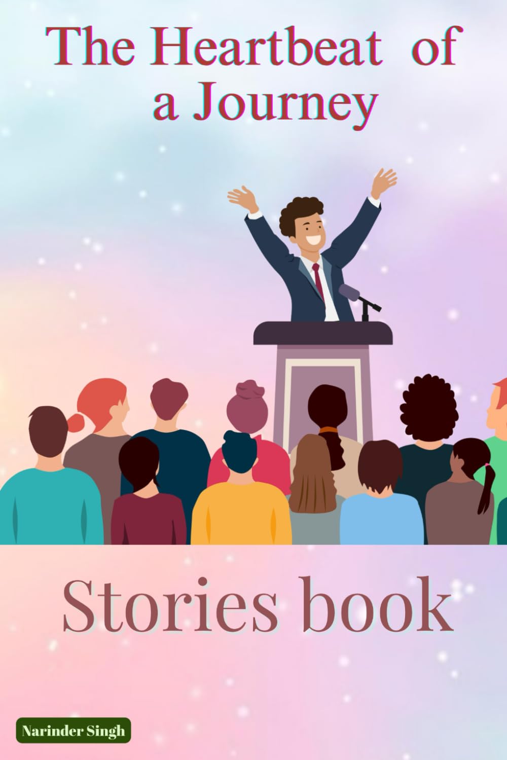 The Heartbeat of a Journey Stories book (Independently published)
The Heartbeat of a Journey Stories book (Independently published)
