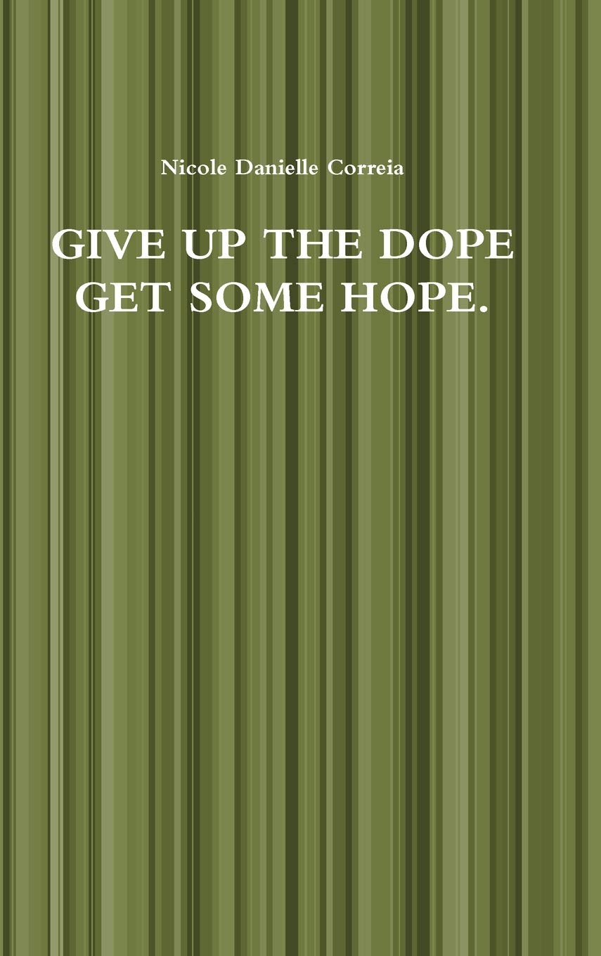 Give Up the Dope Get Some Hope (Lulu.com)
Give Up the Dope Get Some Hope (Lulu.com)