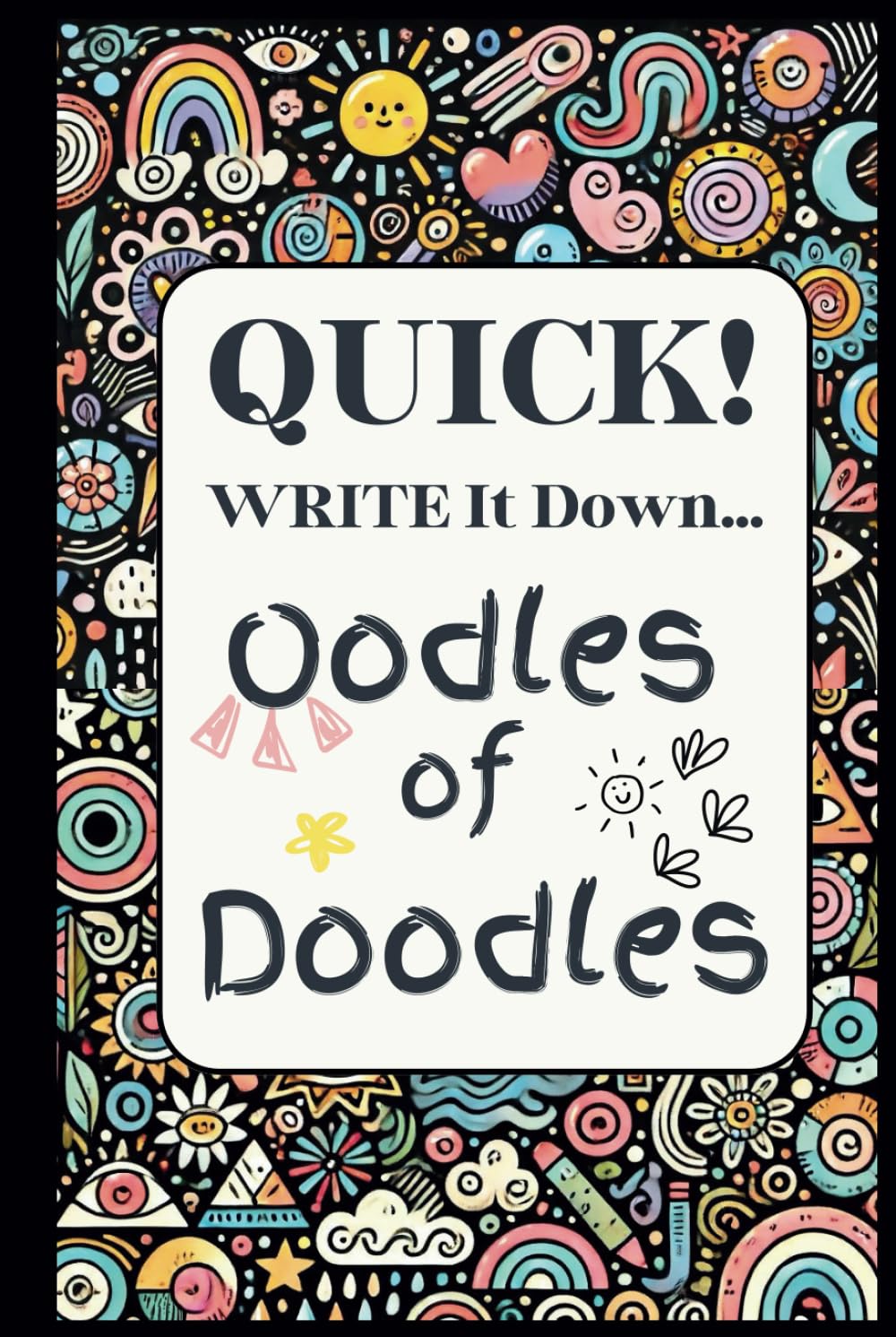 Write it Down...: Oodles of Doodles - Black (Independently published)
Write it Down...: Oodles of Doodles - Black (Independently published)