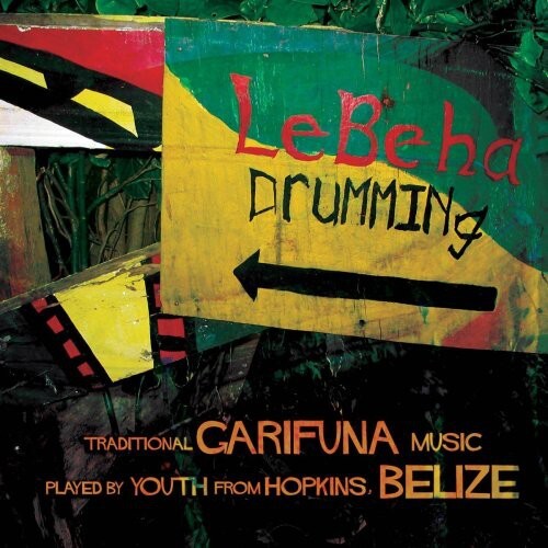 CD диск Lebeha Boys Garifuna Youth: Lebeha Boys: Lebeha Drumming 
CD диск Lebeha Boys Garifuna Youth: Lebeha Boys: Lebeha Drumming